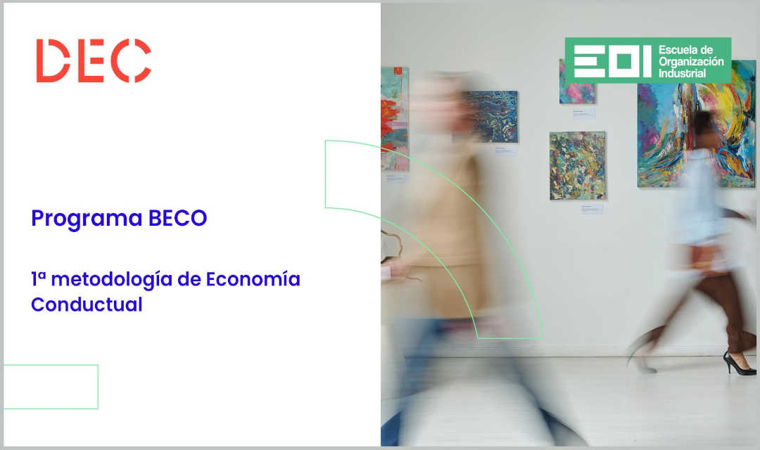 Comprender cómo deciden las personas, la nueva apuesta de DEC y EOI para transformar la experiencia empresarial